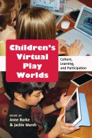 Children's virtual play worlds : culture, learning, and participation /