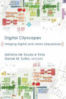 Digital cityscapes : merging digital and urban playspaces /
