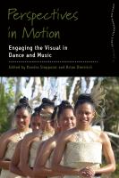 Perspectives in motion : engaging the visual in dance and music /