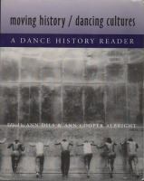 Moving history / dancing cultures : a dance history reader /