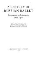 A Century of Russian ballet : documents and accounts, 1810-1910 /