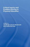 Critical inquiry and problem-solving in physical education /