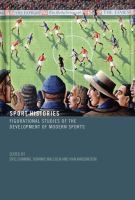 Sport histories : figurational studies of the development of modern sports /