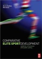 Comparative elite sport development : systems, structures and public policy /