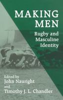 Making men : rugby and masculine identity /