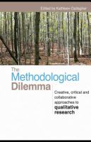 The methodological dilemma creative, critical, and collaborative approaches to qualitative research /