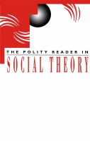 The Polity reader in social theory.