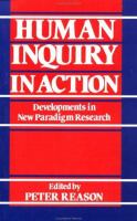 Human inquiry in action : developments in new paradigm research /