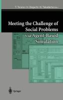 Meeting the challenge of social problems via agent-based simulation : post-proceedings of the second International Workshop on Agent-Based Approaches in Economic and Social Complex Systems /