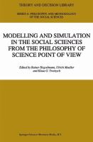 Modelling and simulation in the social sciences from the philosophy of science point of view /