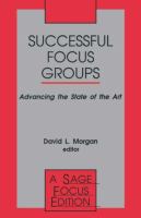 Successful focus groups : advancing the state of the art /
