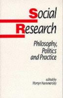 Social research : philosophy, politics and practice /