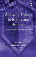 Applying theory to policy and practice : issues for critical reflection /