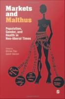 Markets and Malthus population, gender, and health in neo-liberal times /