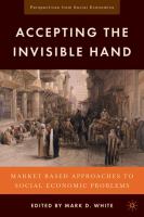 Accepting the invisible hand market-based approaches to social-economic problems /