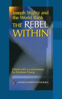 Joseph Stiglitz and the World Bank : the rebel within /
