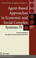 Agent-based approaches in economic and social complex systems IV post proceedings of the AESCS international workshop 2005 /