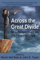 Across the great divide new perspectives on the financial crisis /