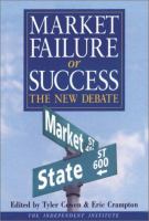 Market failure or success : the new debate /