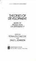 Theories of development : mode of production or dependency? /