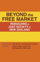 Beyond the free market : rebuilding a just society in New Zealand /