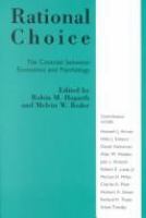 Rational choice : the contrast between economics and psychology /