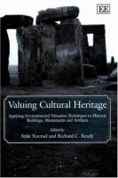 Valuing cultural heritage : applying environmental valuation techniques to historic buildings, monuments, and artifacts /