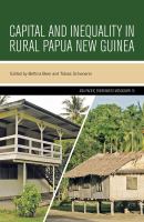Capital and inequality in rural Papua New Guinea /