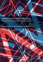 Infrastructures in practice : the dynamics of demand in networked societies /