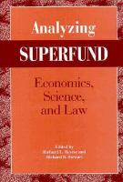 Analyzing superfund : economics, science, and law /