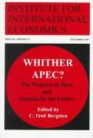 Whither APEC? : the progress to date and agenda for the future /