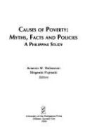 Causes of poverty : myths, facts, and policies : a Philippine study /