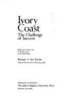 Ivory Coast, the challenge of success : report of a mission sent to the Ivory Coast by the World Bank /