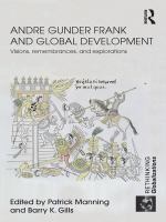 Andre Gunder Frank and global development visions, remembrances and explorations /