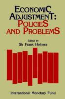 Economic adjustment : policies and problems : papers presented at a seminar held in Wellington, New Zealand, February 17-19, 1986 /