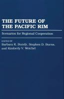 The future of the Pacific Rim : scenarios for regional cooperation /