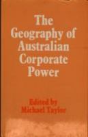 The Geography of Australian corporate power /
