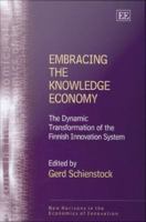 Embracing the knowledge economy the dynamic transformation of the Finnish innovation system /