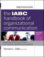 The IABC handbook of organizational communication a guide to internal communication, public relations, marketing, and leadership /