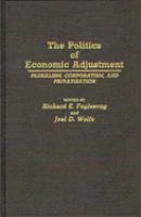 The Politics of economic adjustment : pluralism, corporatism, and privatization /