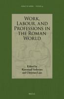 Work, labour, and professions in the Roman world /