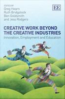 Creative work beyond the creative industries : innovation, employment and education /
