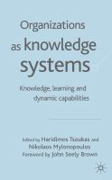 Organizations as knowledge systems knowledge, learning, and dynamic capabilities /