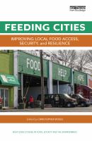 Feeding cities : improving local food access, security and resilience /