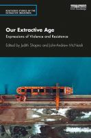 Our extractive age : expressions of violence and resistance /