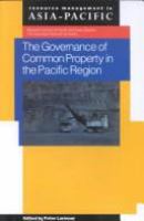 The governance of common property in the Pacific region /