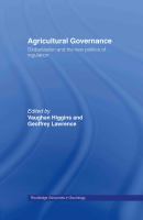 Agricultural governance : globalization and the new politics of regulation /