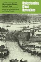 Understanding green revolutions : agrarian change and development planning in South Asia : essays in honour of B.H. Farmer /