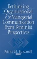 Rethinking organizational & managerial communication from feminist perspectives /