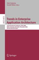 Trends in enterprise application architecture 2nd international conference, TEAA 2006, Berlin, Germany, November 29 - December 1, 2006 : revised selected papers /